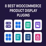 8 بهترین افزونه های نمایش لیستی و شبکه ای محصولات ووکامرس